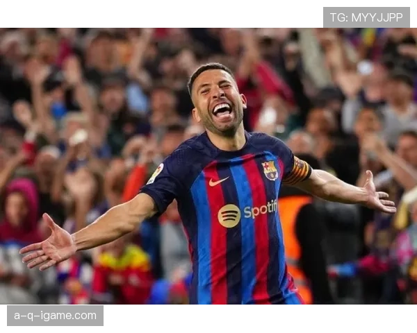 巴尔德接棒阿尔巴，巴萨新星状态回暖迎关键转折